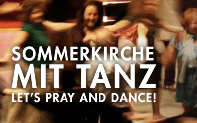 Samstag, 27. Juli – Sommerkirche mit Tanz